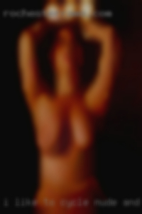 I like to cycle nude and like looking music a lot.